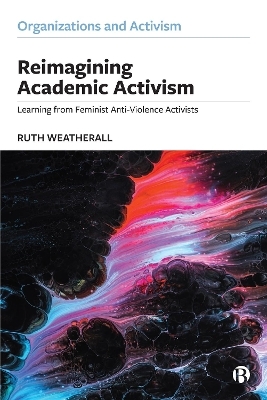 Reimagining Academic Activism - Ruth Weatherall