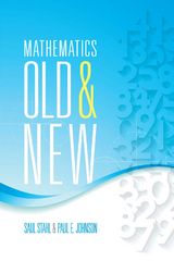 Mathematics Old and New -  Paul E. Johnson,  Saul Stahl