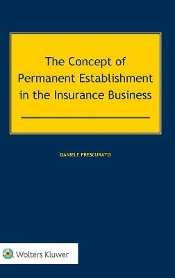 The Concept of Permanent Establishment in the Insurance Business - Daniele Frescurato