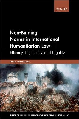 Non-Binding Norms in International Humanitarian Law - Emily Crawford