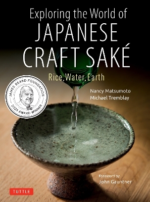 Exploring the World of Japanese Craft Sake - Nancy Matsumoto, Michael Tremblay