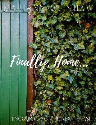 Finally, Home... - Mariann Shaw