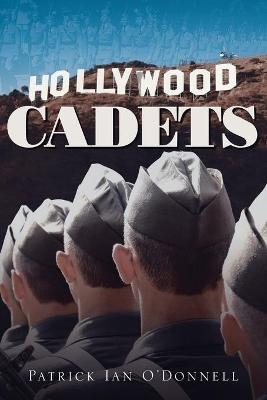 Hollywood Cadets - Patrick Ian O'Donnell