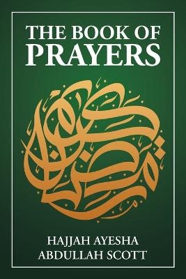 The Book of Prayers - Hajjah Ayesha Abdullah Scott