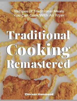 Traditional Cooking Remastered - Zimraan Hammoud