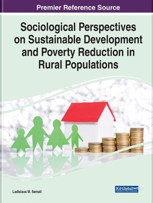 Sociological Perspectives on Sustainable Development and Poverty Reduction in Rural Populations - Ladislaus M. Semali