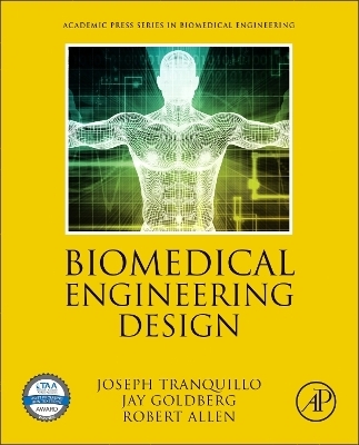 Biomedical Engineering Design - Joseph Tranquillo, Jay Goldberg, Robert Allen