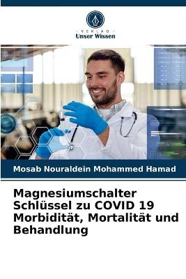 Magnesiumschalter Schlüssel zu COVID 19 Morbidität, Mortalität und Behandlung - Mosab Nouraldein Mohammed Hamad