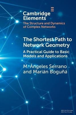 The Shortest Path to Network Geometry - M. Ángeles Serrano, Marián Boguñá