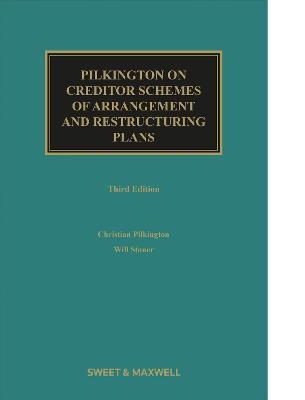 Pilkington on Creditor Schemes of Arrangement and Restructuring Plans - Christian Pilkington, Will Stoner