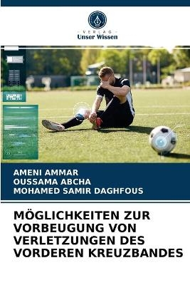 Möglichkeiten Zur Vorbeugung Von Verletzungen Des Vorderen Kreuzbandes - Ameni AMMAR, OUSSAMA ABCHA, MOHAMED SAMIR DAGHFOUS