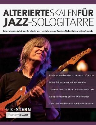 Alterierte Skalen für Jazz-Sologitarre - Mike Stern, Joseph Alexander, Tim Pettingale