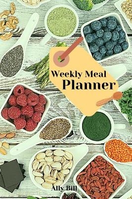 Weekly Meal Planner - Ally Bill