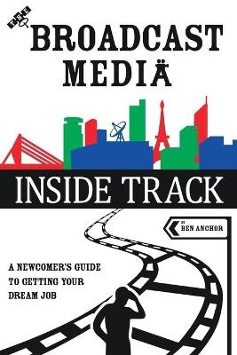 The Broadcast Media Inside Track - Ben Anchor