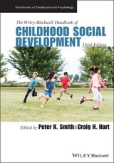 The Wiley-Blackwell Handbook of Childhood Social Development - Smith, Peter K.; Hart, Craig H.