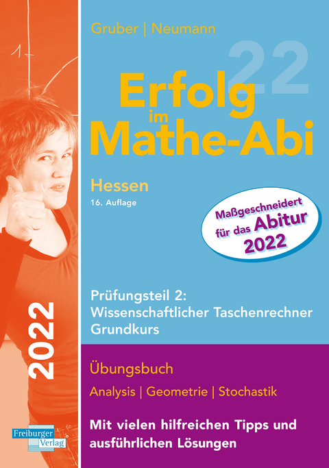 Erfolg im Mathe-Abi 2022 Hessen Grundkurs Prüfungsteil 2: Wissenschaftlicher Taschenrechner - Helmut Gruber, Robert Neumann