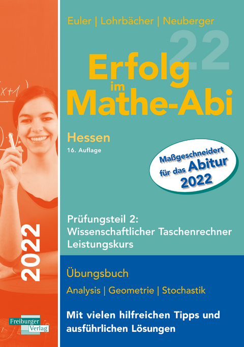 Erfolg im Mathe-Abi 2022 Hessen Leistungskurs Prüfungsteil 2: Wissenschaftlicher Taschenrechner - Sabine Euler, Jochen Lohrbächer, Peter Neuberger