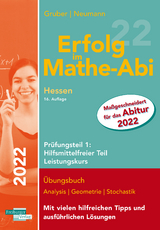 Erfolg im Mathe-Abi 2022 Hessen Leistungskurs Prüfungsteil 1: Hilfsmittelfreier Teil - Gruber, Helmut; Neumann, Robert