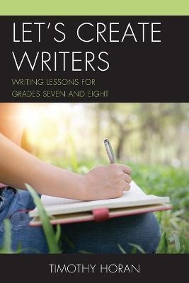 Let's Create Writers - Timothy Horan