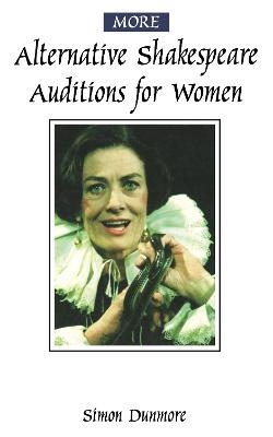 More Alternative Shakespeare Auditions for Women - Simon Dunmore