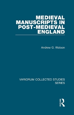 Medieval Manuscripts in Post-Medieval England - Andrew G. Watson