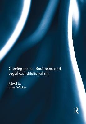 Contingencies, Resilience and Legal Constitutionalism - 