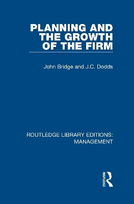 Planning and the Growth of the Firm - John Bridge, J. C. Dodds