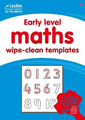 Early Level Wipe-Clean Maths Templates for CfE Primary Maths -  Leckie