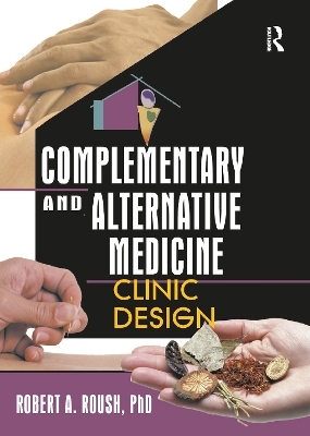 Complementary and Alternative Medicine - Robert A Roush