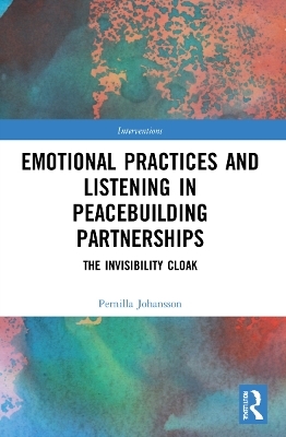 Emotional Practices and Listening in Peacebuilding Partnerships - Pernilla Johansson