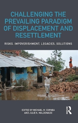 Challenging the Prevailing Paradigm of Displacement and Resettlement - 