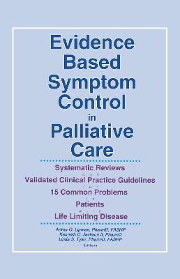 Evidence Based Symptom Control in Palliative Care - 