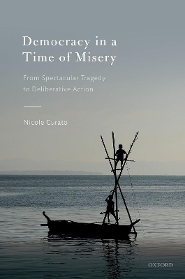 Democracy in a Time of Misery - Nicole Curato