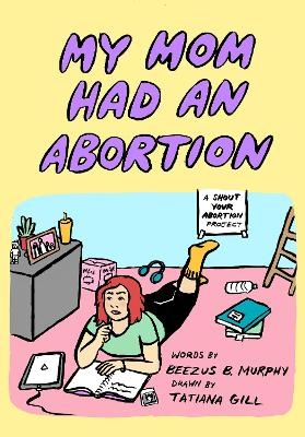 My Mom Had an Abortion - Beezus B Murphy