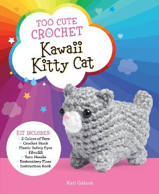 Too Cute Crochet: Kawaii Kitty Cat - KATALIN GALUSZ