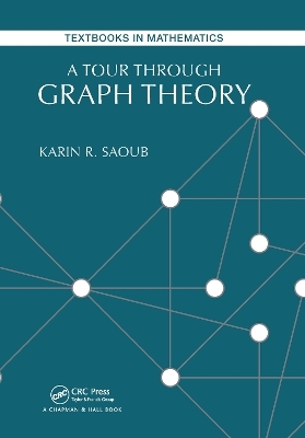 A Tour through Graph Theory - Karin R Saoub