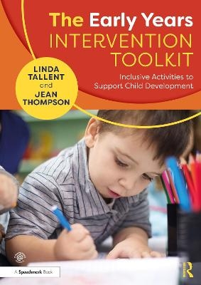 The Early Years Intervention Toolkit - Linda Tallent, Jean Thompson