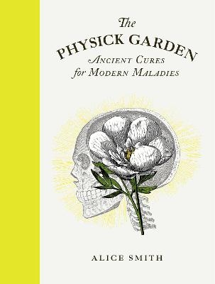 The Physick Garden -  Alice Smith