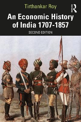 An Economic History of India 1707–1857 - Tirthankar Roy