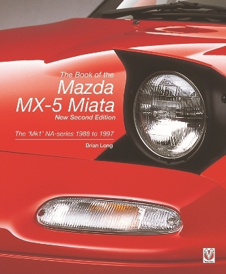 The Book of the Mazda Mx-5 Miata – New Second Edition - Brian Long