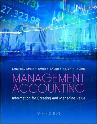 Management Accounting, 9th Edition - Kim Langfield-Smith, David Smith, Paul Andon, Prof Ronald W. Hilton