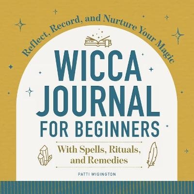 Wicca Journal for Beginners - Patti Wigington