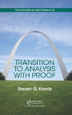 Transition to Analysis with Proof - Steven Krantz