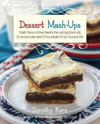 Dessert Mash-Ups - Dorothy Kern