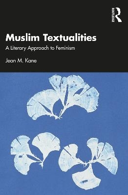 Muslim Textualities - Jean M. Kane