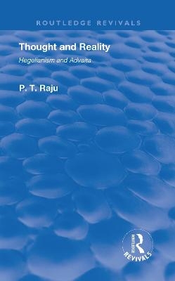 Thought and Reality - Hegelianism and Advaita - Poolla Tirupati Raju