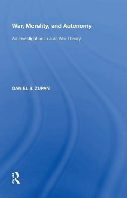 War, Morality, and Autonomy - Daniel S. Zupan