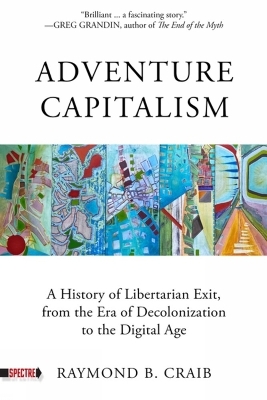 Adventure Capitalism - Raymond Craib