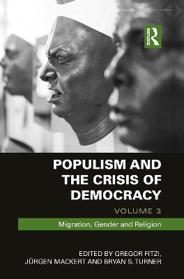 Populism and the Crisis of Democracy - 