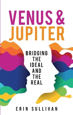 Venus and Jupiter: Bridging the Ideal and the Real - Erin Sullivan